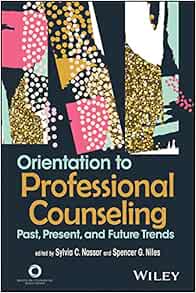 Orientation to Professional Counseling: Past, Present, and Future Trends (PDF)