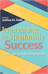 Intervening for Stepfamily Success: One Case, Multiple Perspectives (EPUB)