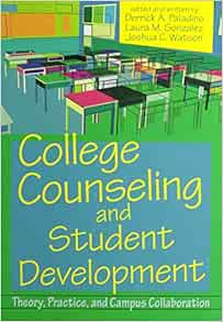 College Counseling and Student Development: Theory, Practice, and Campus Collaboration (PDF)