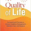 Quality of Life: Occupational Therapy in Chronic Condition Management, Palliative Care, and Hospice (PDF)