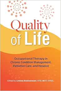 Quality of Life: Occupational Therapy in Chronic Condition Management, Palliative Care, and Hospice (PDF)