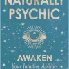 Naturally Psychic: Awaken Your Intuitive Abilities (PDF) Naturally Psychic: Awaken Your Intuitive Abilities (PDF)