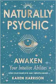Naturally Psychic: Awaken Your Intuitive Abilities (PDF)