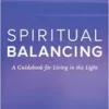 Spiritual Balancing: A Guidebook for Living in the Light (EPUB) Spiritual Balancing: A Guidebook for Living in the Light (EPUB)