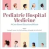 Pediatric Hospital Medicine: A Case-Based Educational Guide (Volume 1) (PDF)
