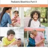 Pediatric Collections: Ethics Rounds: A Casebook in Pediatric Bioethics Part II (PDF)