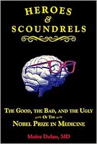 Heroes and Scoundrels: The Good, the Bad, and the Ugly of the Nobel Prize in Medicine (Boneheads and Brainiacs, 2) (EPUB)