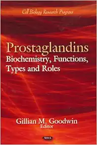 Prostaglandins: Biochemistry, Functions, Types and Roles (Cell Biology Research Progress) (PDF)