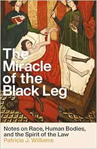 The Miracle of the Black Leg: Notes on Race, Human Bodies, and the Spirit of the Law (EPUB)