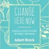 Change Here Now: Permaculture Solutions for Personal and Community Transformation (EPUB) Change Here Now: Permaculture Solutions for Personal and Community Transformation (EPUB)