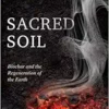 Sacred Soil: Biochar and the Regeneration of the Earth (EPUB)
