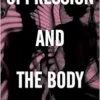 Oppression and the Body: Roots, Resistance, and Resolutions (EPUB)