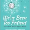 We’ve Been Too Patient: Voices from Radical Mental Health–Stories and Research Challenging the Biomedical Model (EPUB)