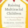 Raising Multiracial Children: Tools for Nurturing Identity in a Racialized World (EPUB)