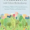 Walking with Glenn Berkenkamp: 35 Wellness Walks to Expand Awareness, Increase Vitality, and Reduce Stress (EPUB)
