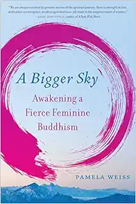 A Bigger Sky: Awakening a Fierce Feminine Buddhism (EPUB)