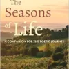 The Seasons of Life: A Companion for the Poetic Journey–Poems and Prose Previously Unpublished in English (EPUB)
