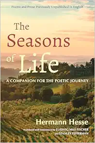 The Seasons of Life: A Companion for the Poetic Journey–Poems and Prose Previously Unpublished in English (EPUB)