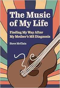 The Music of My Life: Finding My Way After My Mother’s MS Diagnosis (Ohio History and Culture) (PDF) The Music of My Life: Finding My Way After My Mother’s MS Diagnosis (Ohio History and Culture) (PDF)