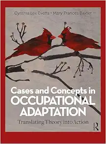Cases and Concepts in Occupational Adaptation: Translating Theory into Action (PDF) Cases and Concepts in Occupational Adaptation: Translating Theory into Action (PDF)