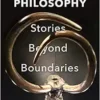 Illuminating Philosophy: Stories Beyond Boundaries (EPUB)
