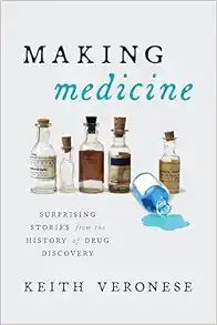Making Medicine: Surprising Stories from the History of Drug Discovery (EPUB)