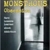 This Monstrous Obsession: Hard Lessons Learned about Addiction (PDF)