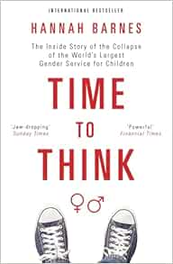 Time to Think: The Inside Story of the Collapse of the World’s Largest Gender Service for Children (EPUB)