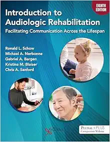 Introduction to Audiologic Rehabilitation: Facilitating Communication Across the Lifespan, 8th Edition (EPUB) Introduction to Audiologic Rehabilitation: Facilitating Communication Across the Lifespan, 8th Edition (EPUB)