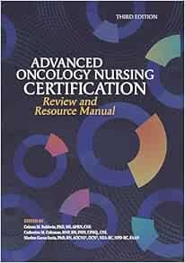 Advanced Oncology Nursing Certification Review and Resource Manual, 3rd Edition (PDF)