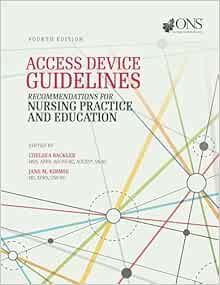 Access Device Guidelines: Recommendations for Nursing Practice and Education, 4th Edition (PDF) Access Device Guidelines: Recommendations for Nursing Practice and Education, 4th Edition (PDF)