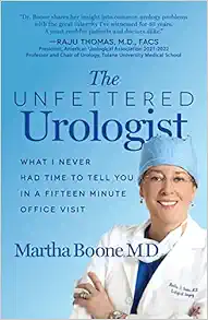 The Unfettered Urologist: What I Never Had Time to Tell You in a Fifteen Minute Office Visit (EPUB)