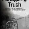 The Paralyzing Truth: Finding Strength and Hope in the Midst of Tragedy and Grief (EPUB)