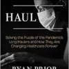 The Long Haul: Solving the Puzzle of the Pandemic’s Long Haulers and How They Are Changing Healthcare Forever (EPUB)