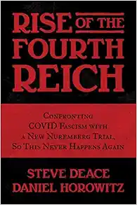 Rise of the Fourth Reich: Confronting COVID Fascism with a New Nuremberg Trial, So This Never Happens Again (EPUB)