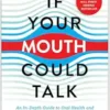 If Your Mouth Could Talk: An In-Depth Guide to Oral Health and Its Impact on Your Entire Life (EPUB)