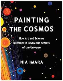 Painting the Cosmos: How Art and Science Intersect to Reveal the Secrets of the Universe (EPUB)