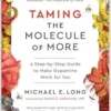 Taming the Molecule of More: A Step-by-Step Guide to Make Dopamine Work for You (EPUB)
