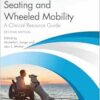 Seating and Wheeled Mobility: A Clinical Resource Guide, 2nd Edition (PDF ) Seating and Wheeled Mobility: A Clinical Resource Guide, 2nd Edition (PDF )