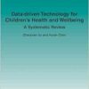 Data-Driven Technology for Children’s Health and Wellbeing: A Systematic Review (Foundations and Trends(r) in Human-Computer Interaction) (PDF)