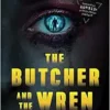 The Butcher and the Wren: A Novel (EPUB)