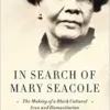 In Search of Mary Seacole: The Making of a Black Cultural Icon and Humanitarian (EPUB) In Search of Mary Seacole: The Making of a Black Cultural Icon and Humanitarian (EPUB)