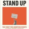 You Must Stand Up: The Fight for Abortion Rights in Post-Dobbs America (EPUB)