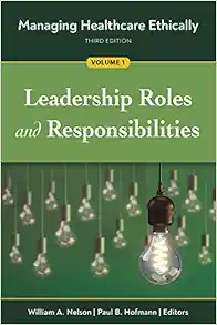 Managing Healthcare Ethically, 3rd Edition, Volume 1: Leadership Roles and Responsibilities (Managing Healthcare Ethically, 1) (EPUB)
