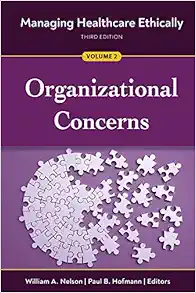 Managing Healthcare Ethically, 3rd Edition, Volume 2: Organizational Concerns (Managing Healthcare Ethically, 2) (EPUB)
