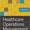 Healthcare Operations Management, 4th Edition (PDF ) Healthcare Operations Management, 4th Edition (PDF )