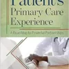 The Patient’s Primary Care Experience: A Road Map to Powerful Partnerships (Ache Management) (PDF )