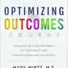 Optimizing Outcomes: Integrated Specialty Healthcare for Individuals with Neurodevelopmental Disabilities (EPUB)