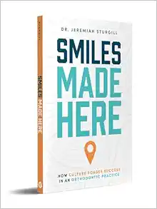 Smiles Made Here: How Culture Forges Success in an Orthodontic Practice (EPUB)