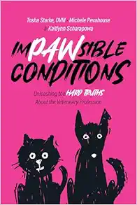 Impawsible Conditions: Unleashing the Hard Truths About The Veterinary Profession (EPUB)